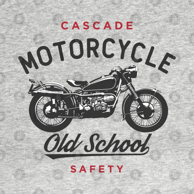 Old School Motorcycle by Cascade Motorcycle Safety